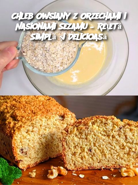 Chleb Owsiany z Orzechami i Nasionami Sezamu – Rețetă Simplă și Delicioasă