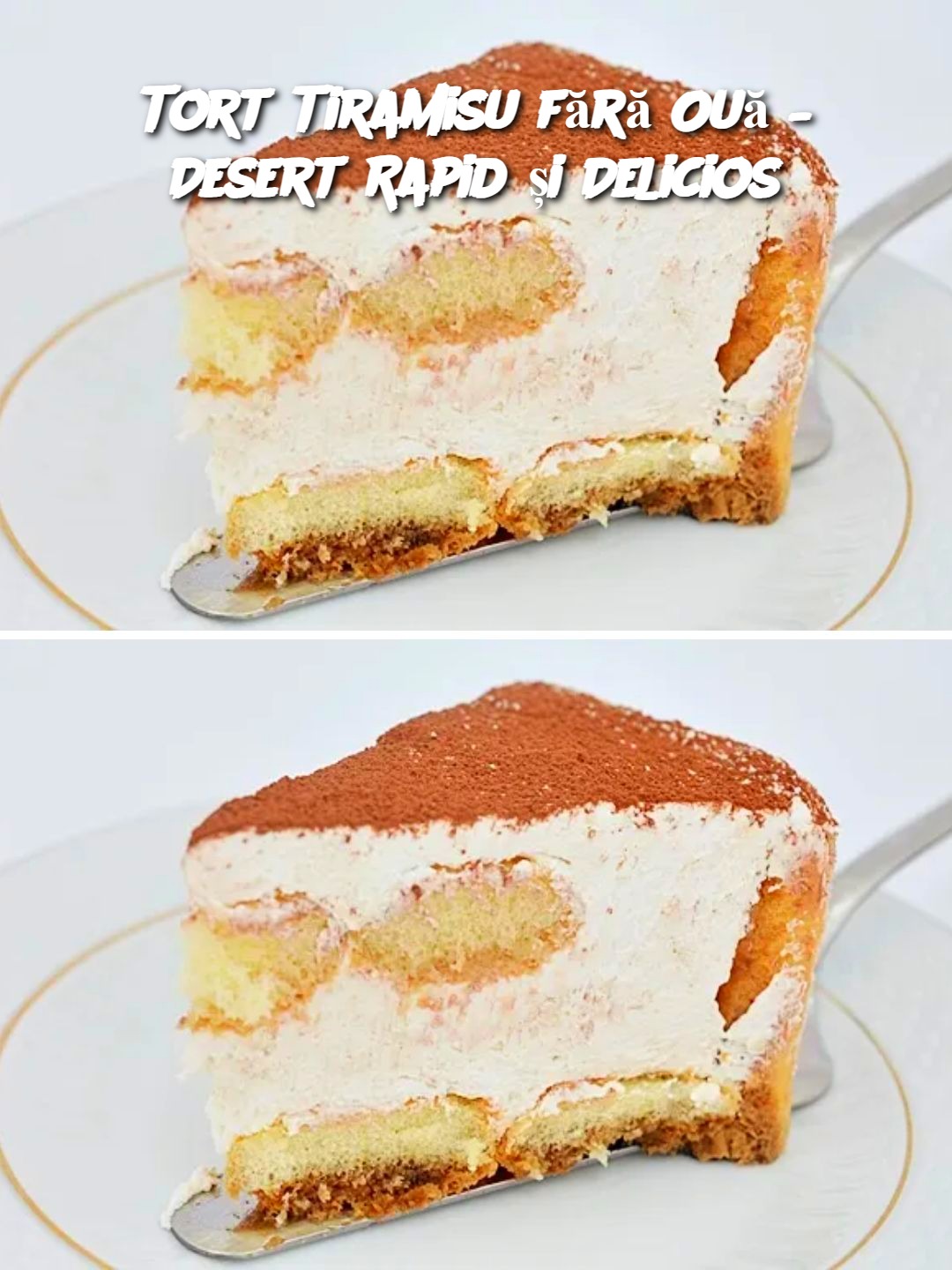 Tort Tiramisu fără Ouă – Desert Rapid și Delicios