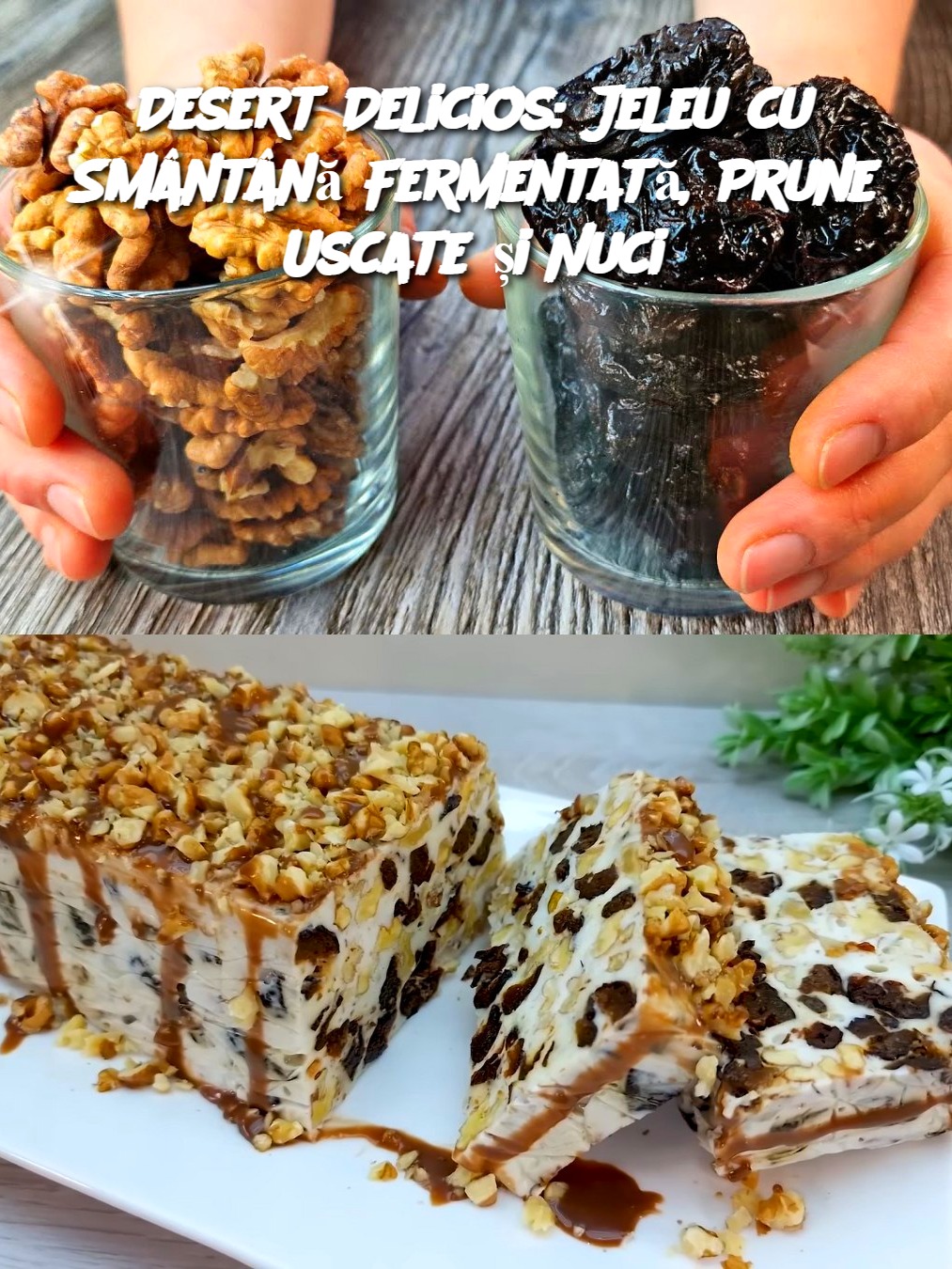 Desert Delicios: Jeleu cu Smântână Fermentată, Prune Uscate și Nuci