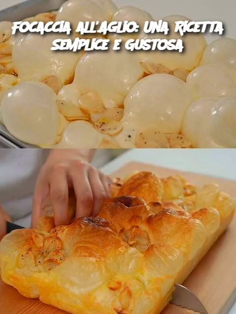 Focaccia all'Aglio: Una Ricetta Semplice e Gustosa