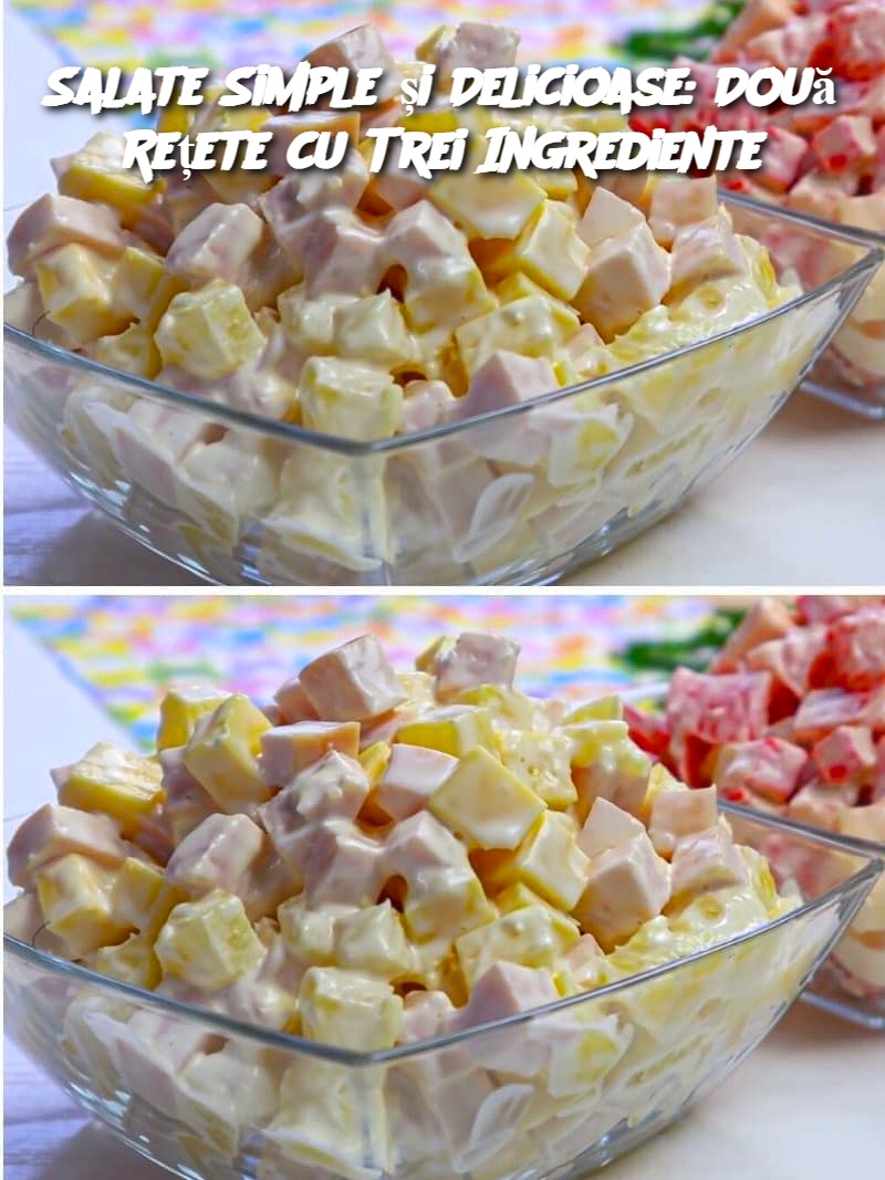 Salate Simple și Delicioase: Două Rețete cu Trei Ingrediente