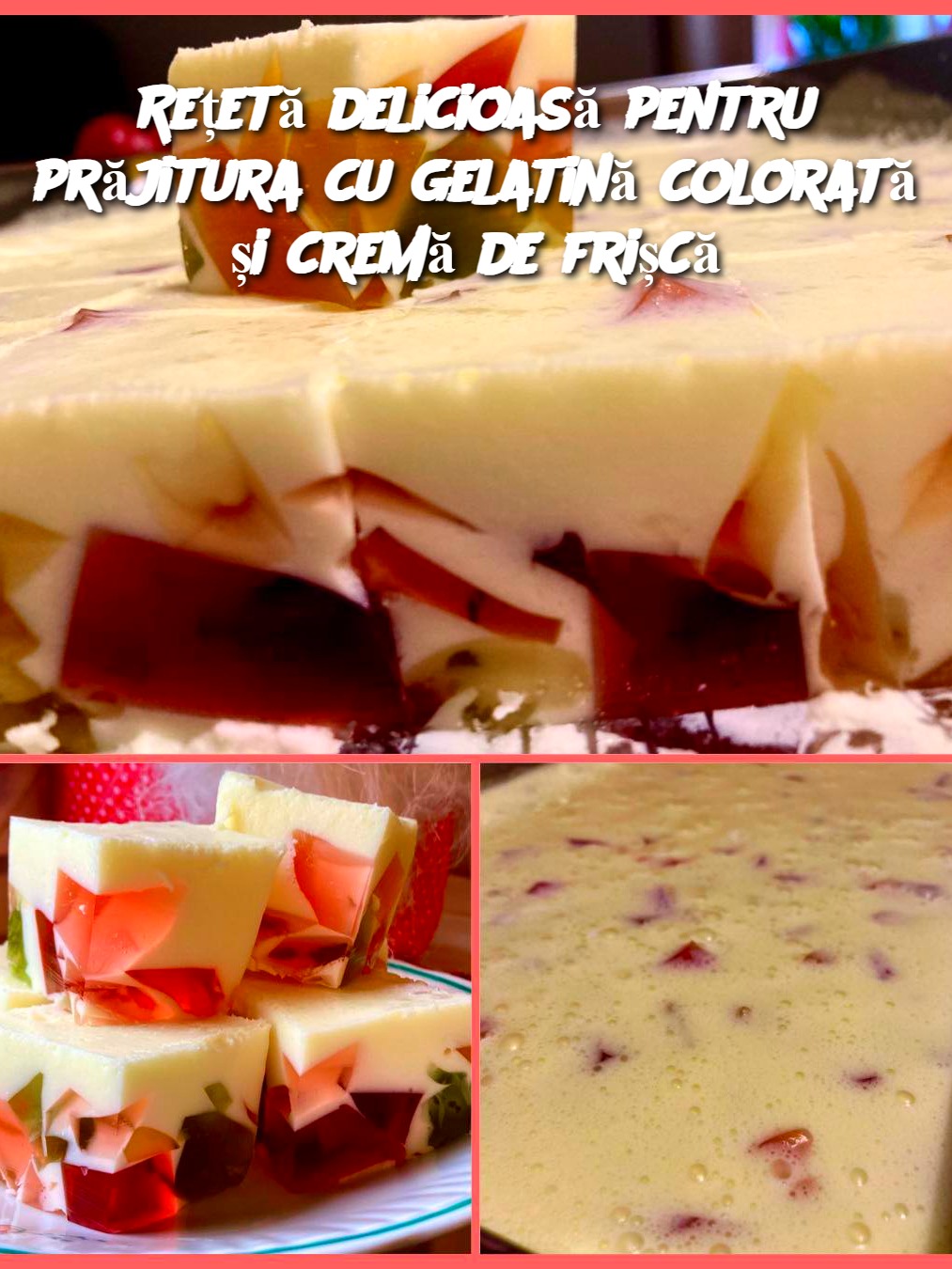 Rețetă delicioasă pentru prăjitura cu gelatină colorată și cremă de frișcă