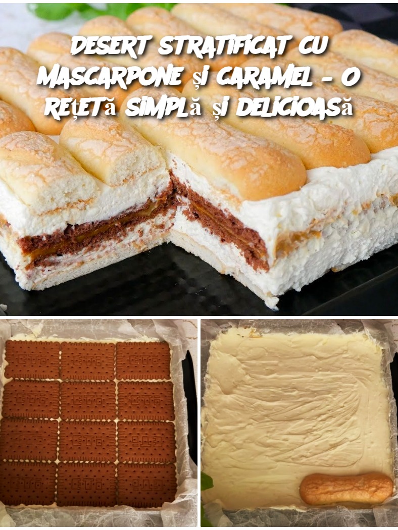 Desert stratificat cu mascarpone și caramel – O rețetă simplă și delicioasă